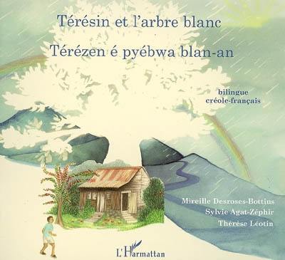 Térésin et l'arbre blanc. Térézen é pyébwa blan-an