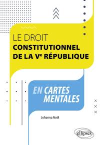 Le droit constitutionnel de la Ve République en cartes mentales