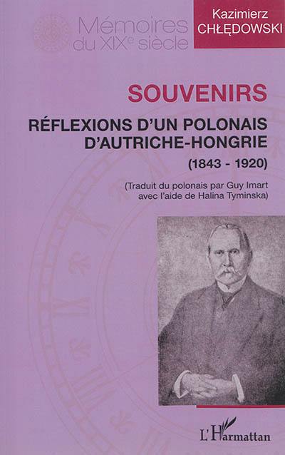 Souvenirs : réflexions d'un Polonais d'Autriche-Hongrie (1843-1920)