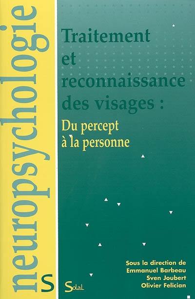 Traitement et reconnaissance des visages : du percept à la personne