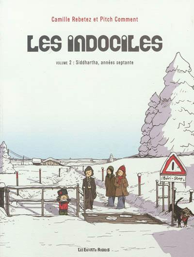 Les indociles. Vol. 2. Siddhartha, années septante