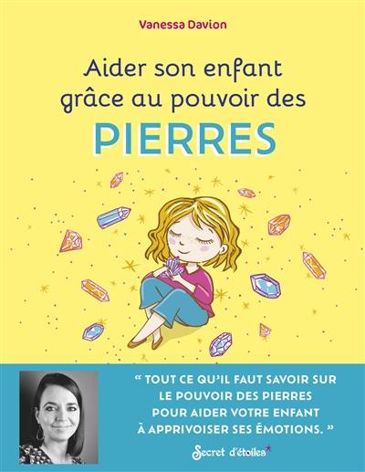 Aider son enfant grâce au pouvoir des pierres