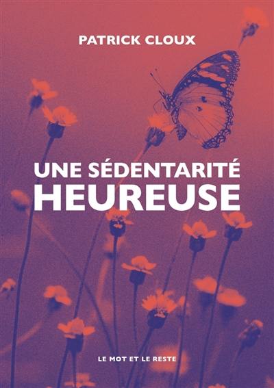 Une sédentarité heureuse