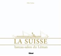 La Suisse : bateau-salon du Léman