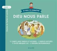 Dieu nous parle : année 1 : 11 chants, 2 paroles gestuées, 3 textes bibliques lus, 4 fonds musicaux