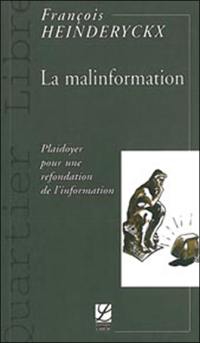 La malinformation : plaidoyer pour une refondation de l'information