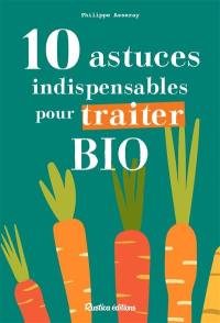 10 astuces indispensables pour traiter bio