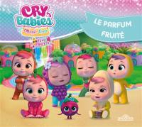 Cry babies magic tears. Le parfum fruité