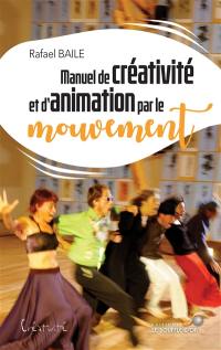 Manuel de créativité et d'animation par le mouvement