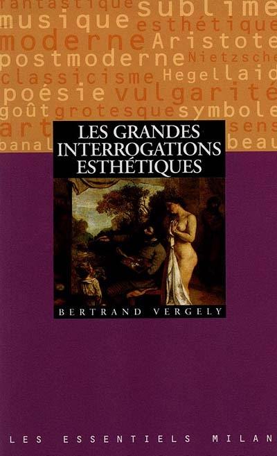 Les grandes interrogations esthétiques