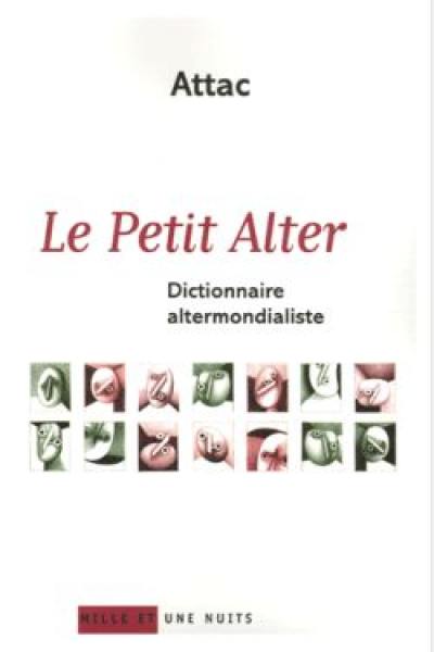 Le petit Alter : dictionnaire altermondialiste