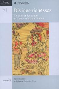 Divines richesses : religion et économie en monde marchand indien