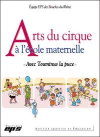 Arts du cirque à l'école maternelle : avec Touminus la puce