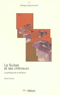 La Suisse et ses chômeurs : la politique de la méfiance