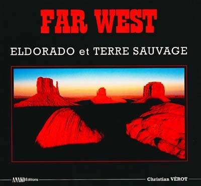 Far West : eldorado et terre sauvage