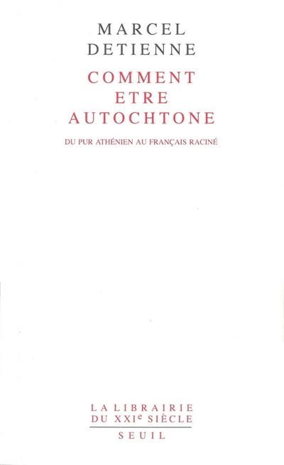 Comment être autochtone : du pur Athénien au Français raciné