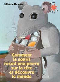 Comment la souris reçoit une pierre sur la tête et découvre le monde