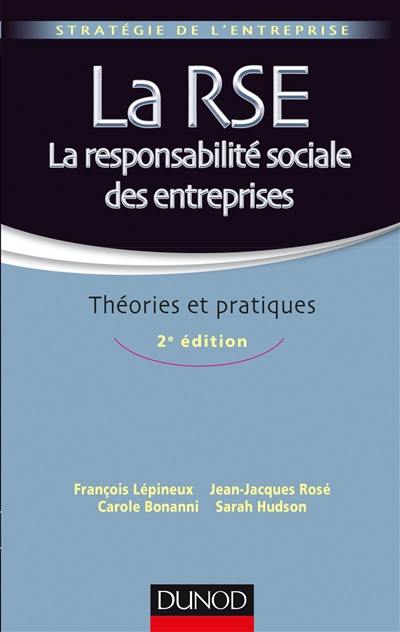 La RSE, la responsabilité sociale des entreprises : théories et pratiques