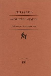 Recherches logiques. Vol. 1. Prolégomènes à la logique pure