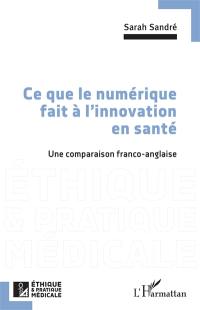 Ce que le numérique fait à l'innovation en santé : une comparaison franco-anglaise