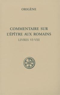 Commentaire sur l'Epître aux Romains. Vol. 3. Livres VI-VIII