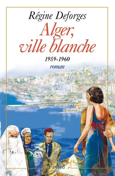 La bicyclette bleue. Vol. 8. Alger, ville blanche : 1959-1960