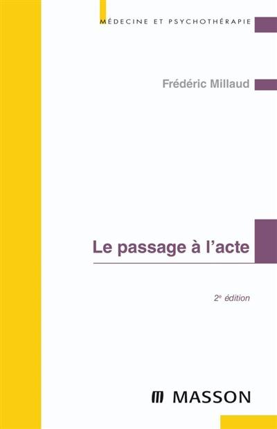 Le passage à l'acte : aspects cliniques et psychodynamiques