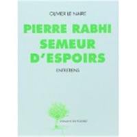 Pierre Rabhi, semeur d'espoirs : entretiens