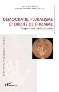 Démocratie, pluralisme et droits de l'homme : perspectives transculturelles