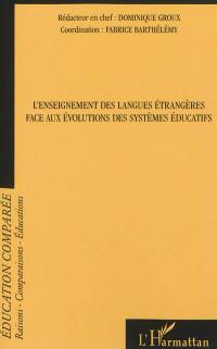 Raisons, comparaisons, éducations, n° 9. L'enseignement des langues étrangères face aux évolutions des systèmes éducatifs