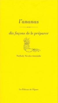 L'ananas : dix façons de le préparer