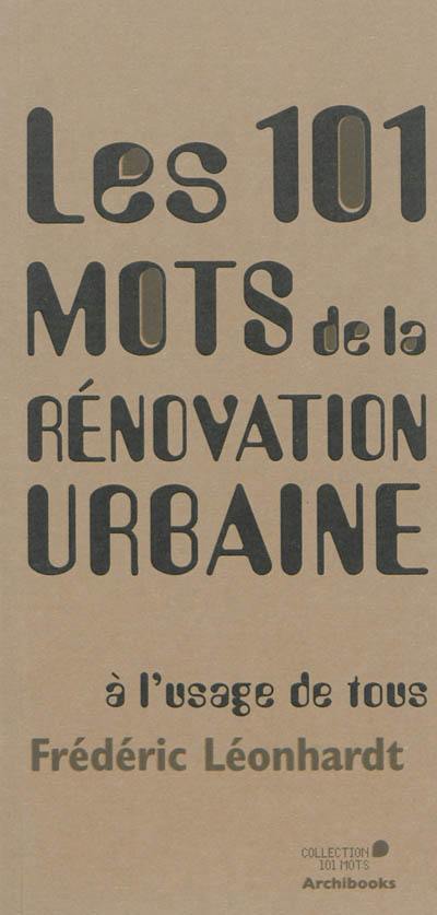 Les 101 mots de la rénovation urbaine à l'usage de tous