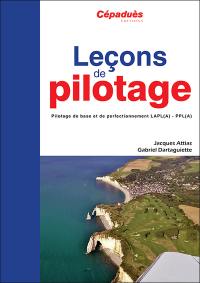 Leçons de pilotage : pilotage de base et de perfectionnement LAPL(A)-PPL(A)