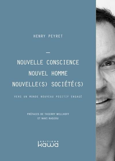 Nouvelle conscience, nouvel homme, nouvelle(s) société(s) : vers un monde nouveau positif engagé