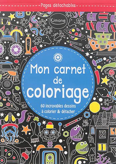 Mon carnet de coloriage (bleu) : 60 incroyables dessins à colorier & détacher