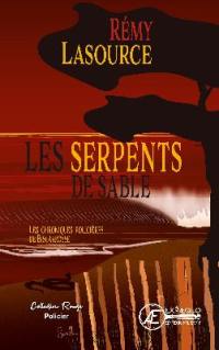 Les chroniques policières de Biscarrosse. Les serpents de sable : thriller