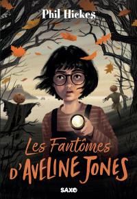 Aveline Jones. Vol. 1. Les fantômes d'Aveline Jones