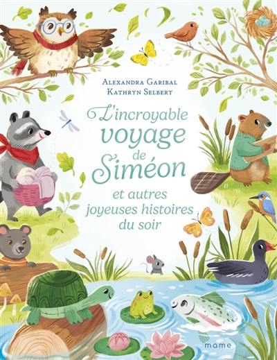 L'incroyable voyage de Siméon : et autres joyeuses histoires du soir