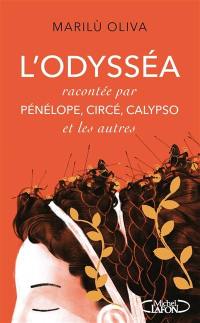 L'odysséa : racontée par Pénélope, Circé, Calypso et les autres