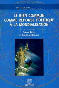 Le bien commun comme réponse politique à la mondialisation