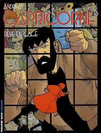 Capricorne. Vol. 13. Rêve en cage