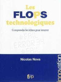 Les flops technologiques : comprendre les échecs pour innover