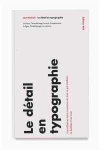 Le détail en typographie : une réflexion riche et concise sur tout ce qui améliore la lisibilité d'un texte