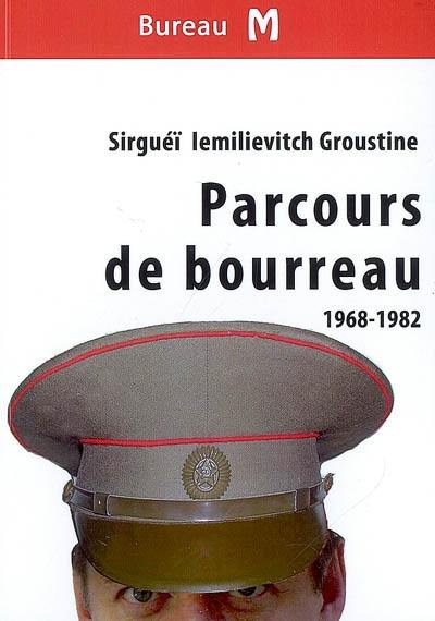 Parcours de bourreau : 1968-1982