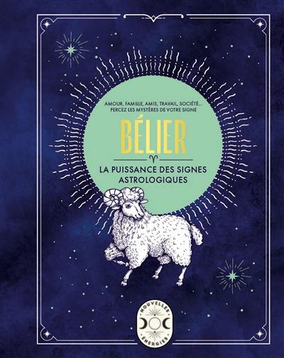 Bélier : amour, famille, amis, travail, société... : percez les mystères de votre signe