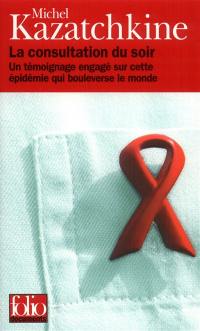 La consultation du soir : un témoignage engagé sur cette épidémie qui bouleverse le monde