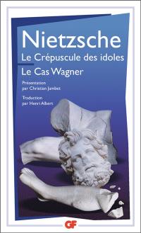 Le crépuscule des idoles. Le cas Wagner