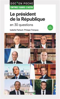 Le président de la République : en 30 questions