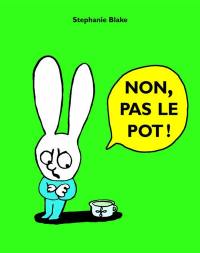 Non, pas le pot !