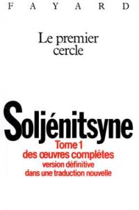 Oeuvres complètes. Vol. 1. Le premier Cercle